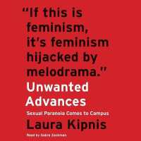 Unwanted Advances : Sexual Paranoia Comes to Campus （Library）