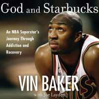 God and Starbucks : An NBA Superstar's Journey through Addiction and Recovery （MP3 UNA）