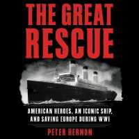 The Great Rescue Lib/E : American Heroes, an Iconic Ship, and the Race to Save Europe in Wwi （Library）