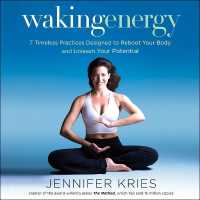 Waking Energy : 7 Timeless Practices Designed to Reboot Your Body and Unleash Your Potential