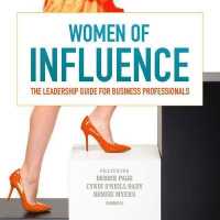 Women of Influence : The Leadership Guide for Business Professionals