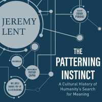 The Patterning Instinct : A Cultural History of Humanity's Search for Meaning