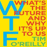 Wtf? : What's the Future and Why It's Up to Us （Library）