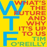 WTF? : What's the Future and Why It's Up to Us