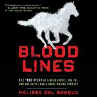 Bloodlines : The True Story of a Drug Cartel, the Fbi, and the Battle for a Horse-Racing Dynasty （Library）