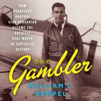 The Gambler : How Penniless Dropout Kirk Kerkorian Became the Greatest Deal Maker in Capitalist History