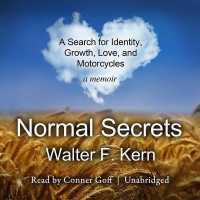 Normal Secrets : A Search for Identity, Growth, Love, and Motorcycles - a Memoir