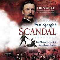 Star Spangled Scandal : Sex, Murder, and the Trial That Changed America （Library）