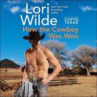 Cupid, Texas: How the Cowboy Was Won (Cupid, Texas Series, 6)