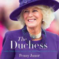 The Duchess : Camilla Parker Bowles and the Love Affair That Rocked the Crown