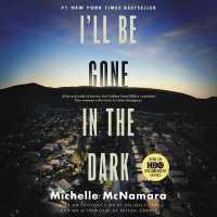 I'll Be Gone in the Dark : One Woman's Obsessive Search for the Golden State Killer （Library）