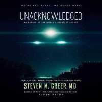 Unacknowledged : An Expose of the World's Greatest Secret