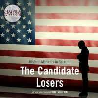 The Candidate Losers (Historic Moments in Speech)