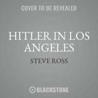 Hitler in Los Angeles : How Jews Foiled Nazi Plots against Hollywood and America