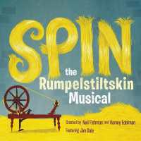 Spin : The Rumpelstiltskin Musical ; Library Edition （MP3 UNA）