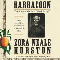 Barracoon : The Story of the Last Black Cargo