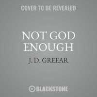 Not God Enough : Why Your Small God Leads to Big Problems