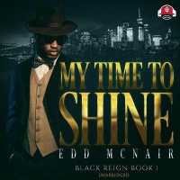 My Time to Shine (Black Reign Series Lib/e, 1) （Library）