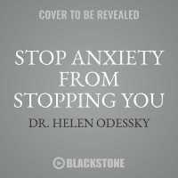 Stop Anxiety from Stopping You : The Breakthrough Program for Conquering Panic and Social Anxiety