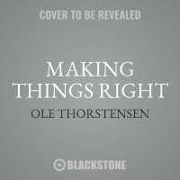 Making Things Right : The Simple Philosophy of a Working Life