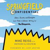 Springfield Confidential : Jokes, Secrets, and Outright Lies from a Lifetime Writing for the Simpsons （Library）