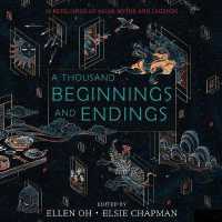 A Thousand Beginnings and Endings Lib/E : 15 Retellings of Asian Myths and Legends （Library）