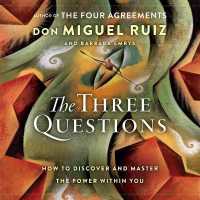The Three Questions : How to Discover and Master the Power within You