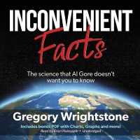 Inconvenient Facts : The Science That Al Gore Doesn't Want You to Know