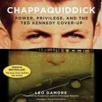Chappaquiddick : Power, Privilege, and the Ted Kennedy Cover-Up