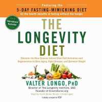 The Longevity Diet Lib/E : Discover the New Science Behind Stem Cell Activation and Regeneration to Slow Aging, Fight Disease, and Optimize Weight （Library）