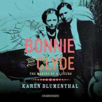 Bonnie and Clyde : The Making of a Legend （Library）
