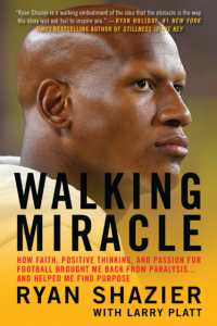 Walking Miracle : How Faith, Positive Thinking, and Passion for Football Brought Me Back from Paralysis...and Helped Me Find Purpose