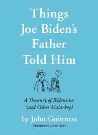 Things Joe Biden's Father Told Him : A Treasury of Bidenisms (and Other Malarkey)