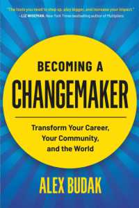Becoming a Changemaker : Transform Your Career, Your Community, and the World