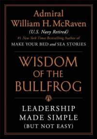 Wisdom of the Bullfrog : Leadership Made Simple (But Not Easy)