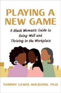 Playing a New Game : A Black Woman's Guide to Being Well and Thriving in the Workplace