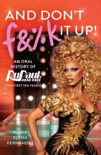 And Don't F&%k It Up : An Oral History of RuPaul's Drag Race (The First Ten Years)