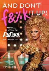 And Don't F&%k It Up : An Oral History of RuPaul's Drag Race (The First Ten Years)