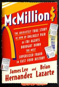 McMillions : The Absolutely True Story of How an Unlikely Pair of FBI Agents Brought Down the Most Supersized Fraud in Fast Food History