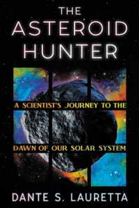 The Asteroid Hunter : A Scientist's Journey to the Dawn of our Solar System