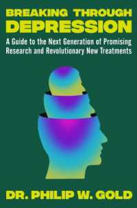 Breaking through Depression : A Guide to the Next Generation of Promising Research and Revolutionary New Treatments