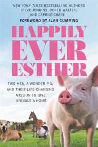 Happily Ever Esther : Two Men, a Wonder Pig, and Their Life-Changing Mission to Give Animals a Home