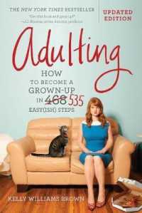 Adulting : How to Become a Grown-Up in 535 Easy(Ish) Steps （Revised）