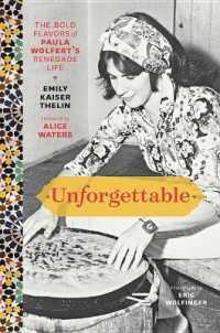 Unforgettable : The Bold Flavors of Paula Wolfert's Renegade Life