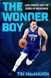 The Wonder Boy : Luka Doncic and the Curse of Greatness