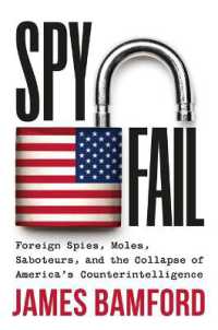 Spyfail : Foreign Spies, Moles, Saboteurs, and the Collapse of America's Counterintelligence