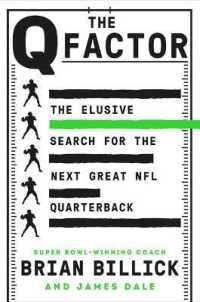 The Q Factor : The Elusive Search for the Next Great NFL Quarterback