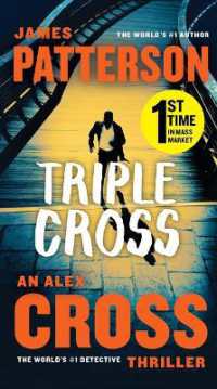 Triple Cross : The Greatest Alex Cross Thriller since Kiss the Girls (Alex Cross Novels)