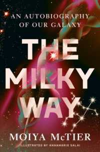 The Milky Way : An Autobiography of Our Galaxy
