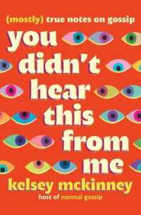 You Didn't Hear This from Me : (Mostly) True Notes on Gossip